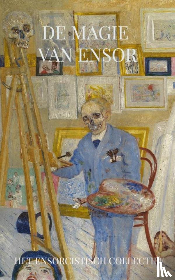 Collectief, Het Enscorcistisch - De Magie van Ensor