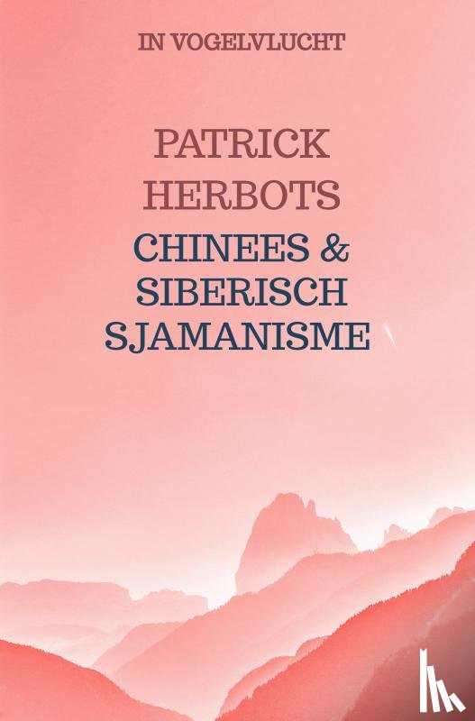 HERBOTS, PATRICK - CHINEES & SIBERISCH SJAMANISME
