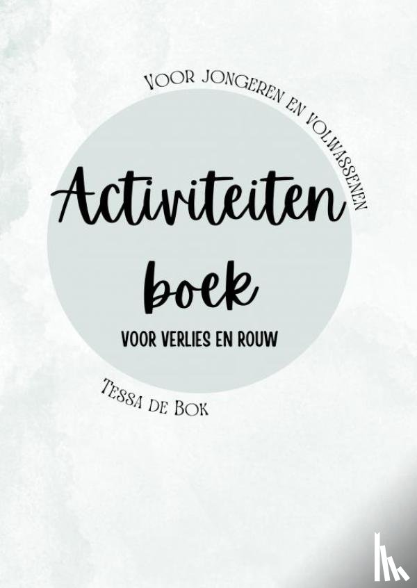 De Bok, Tessa - Activiteitenboek voor verlies en rouw