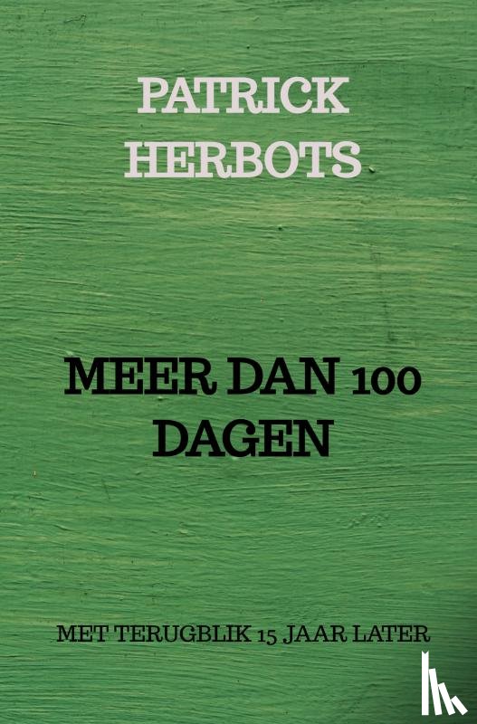 MIET DRIESSEN, PATRICK HERBOTS - MEER DAN 100 DAGEN