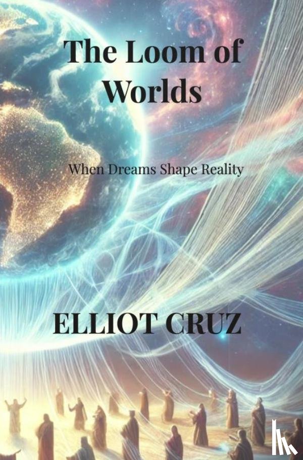 Cruz, Elliot - The Loom of Worlds