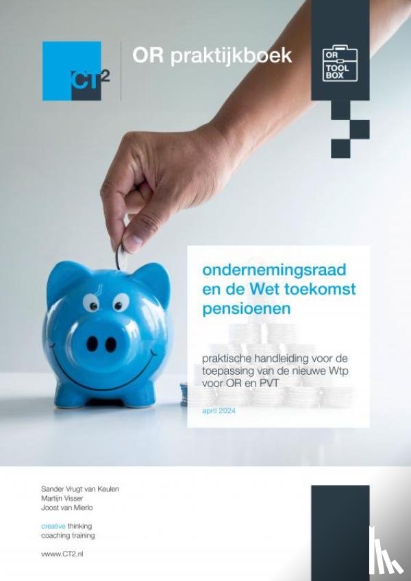 Vrugt van Keulen, Sander, Visser, Martijn, Mierlo, Joost van - OR praktijkboek ondernemingsraad en de Wet toekomst pensioenen