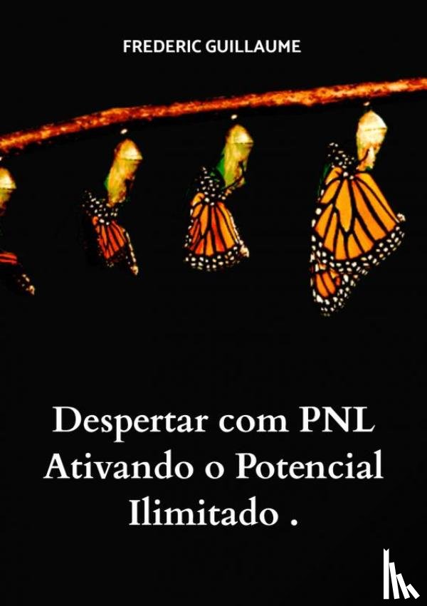 Guillaume, Frederic - Despertar com PNL Ativando o Potencial Ilimitado .