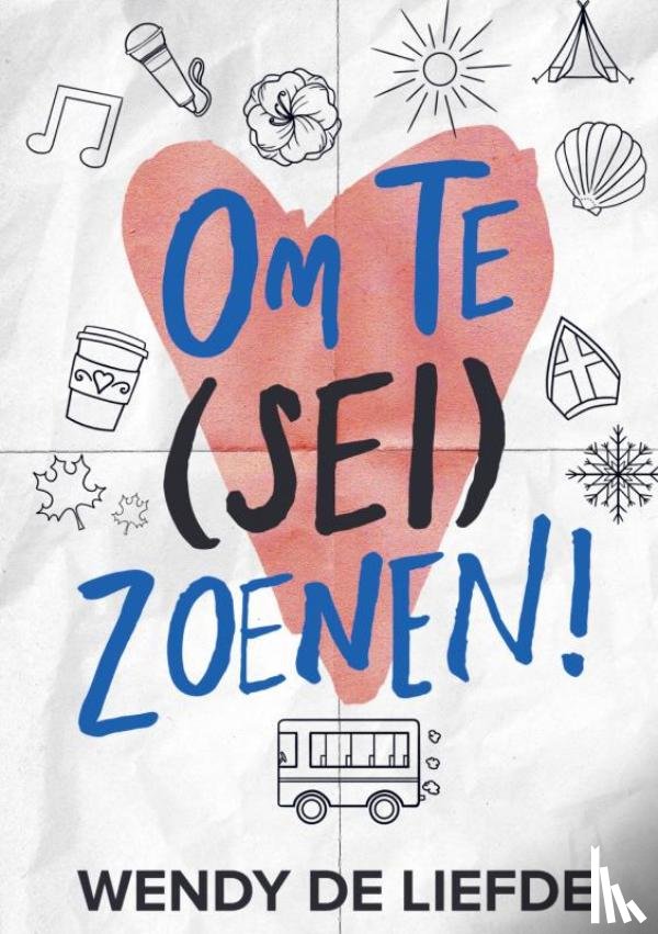 De Liefde, Wendy - Om te (sei)zoenen!