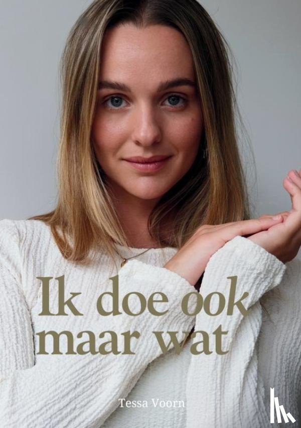 Voorn, Tessa - Ik doe ook maar wat
