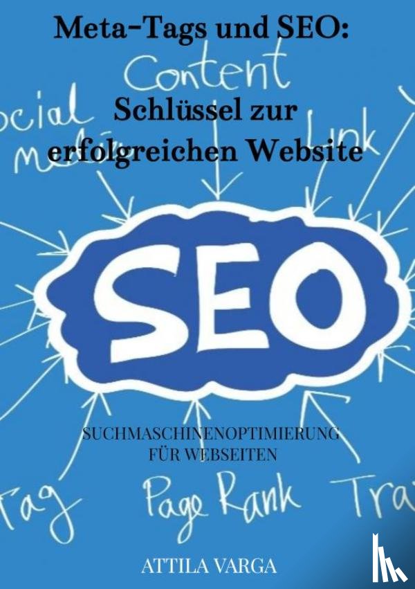 Varga, Attila - Die Bedeutung von Meta-Tags und SEO-Optimierung für deine Webseite