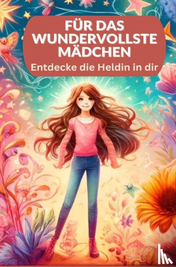 Hoffmann, Miriam - Für das wundervollste Mädchen: Ein Mitmachbuch. Für Kinder von 8 bis 12Jahren.