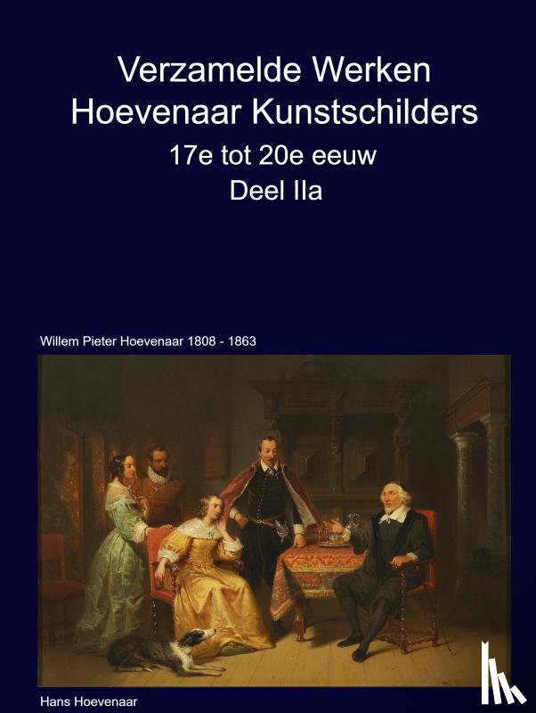Hoevenaar, Hans - Verzamelde Werken Hoevenaar Kunstschilders 17e tot 20e eeuw Deel IIa