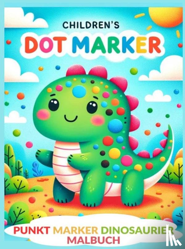 Max, Lea - Punkt Marker Dinosaurier Malbuch: Dot Markers Activity Book