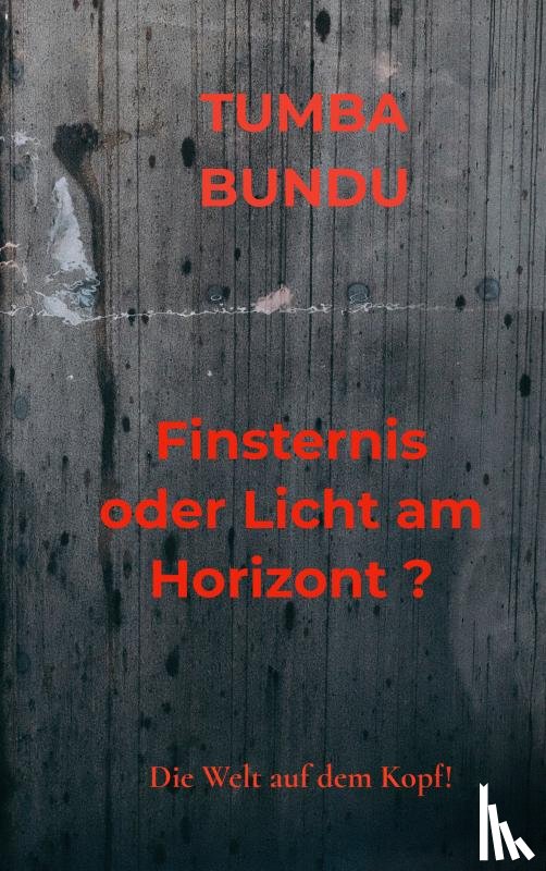 Bundu, Tumba - Finsternis oder Licht am Horizont ?