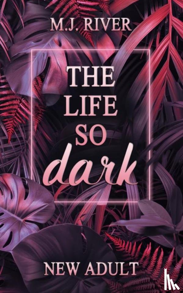 River, M. J. - The Life So Dark