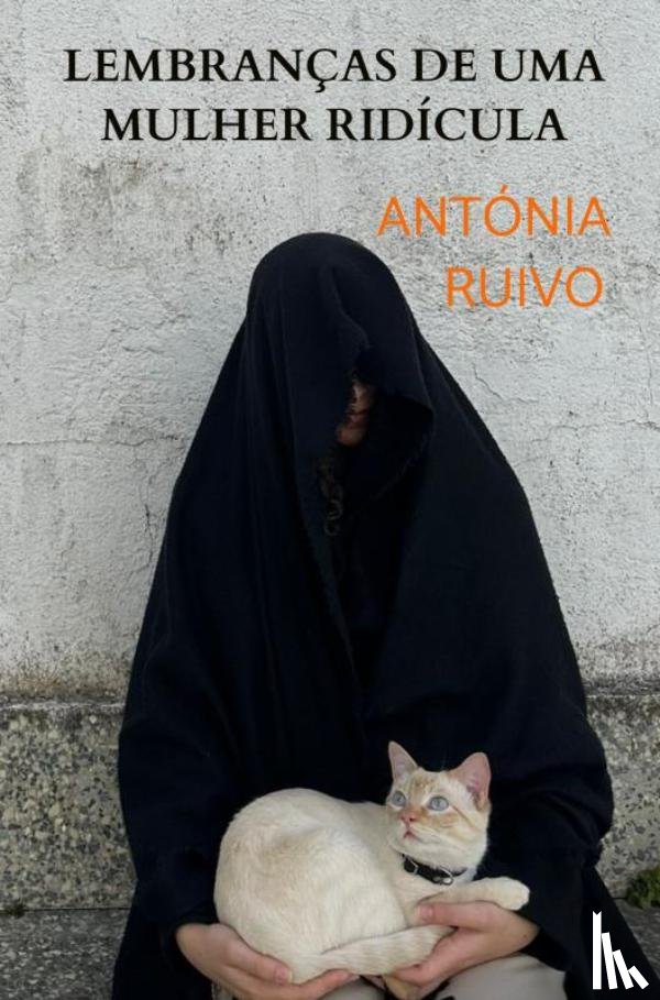 Ruivo, Antónia - Lembranças de uma Mulher Ridícula