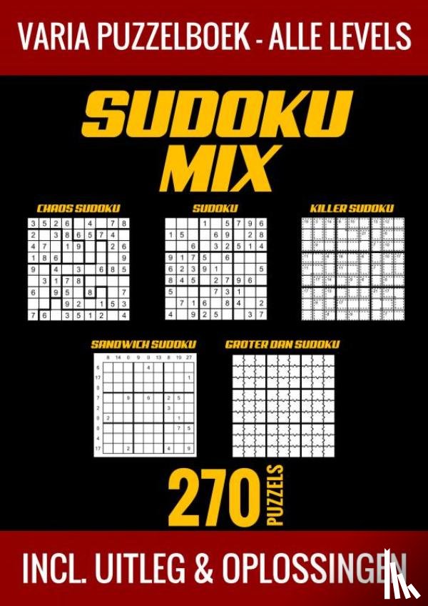 Shop, Puzzelboek - Sudoku Mix Puzzelboek - Alle Levels - 270 Puzzels - Incl. Uitleg en Oplossingen