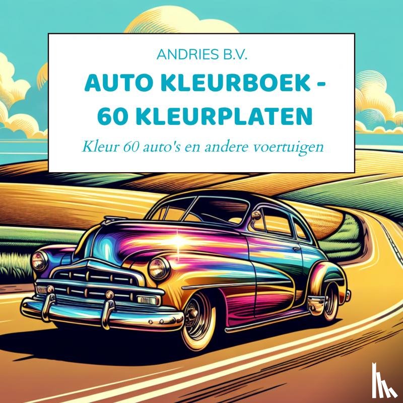 B.V., Andries - Auto Kleurboek - 60 Kleurplaten