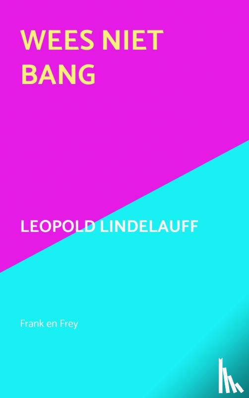 Lindelauff, Leopold - Wees niet bang