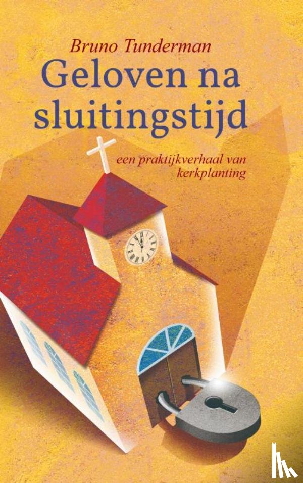 Tunderman, Bruno - Geloven na sluitingstijd
