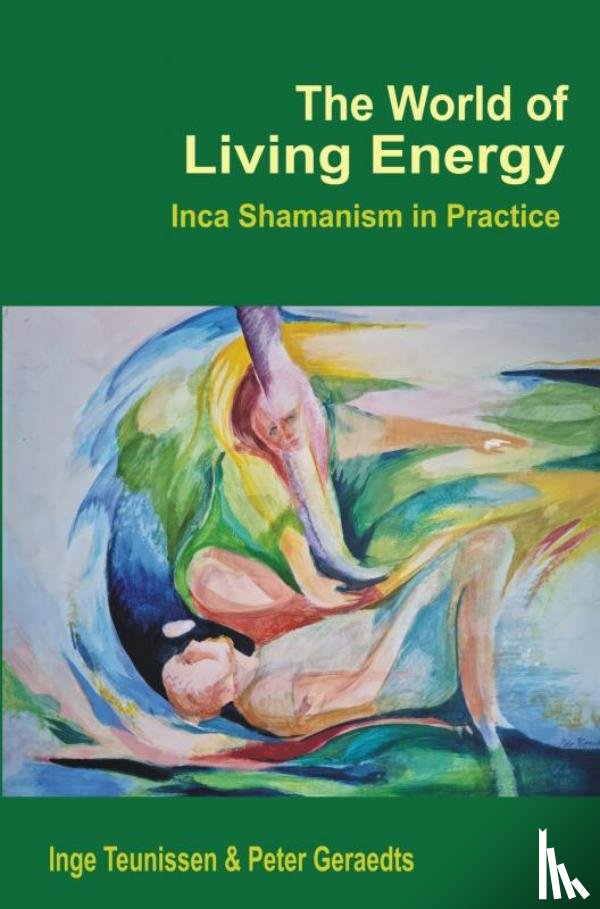 Peter Geraedts, Inge Teunissen - The World of Living Energy