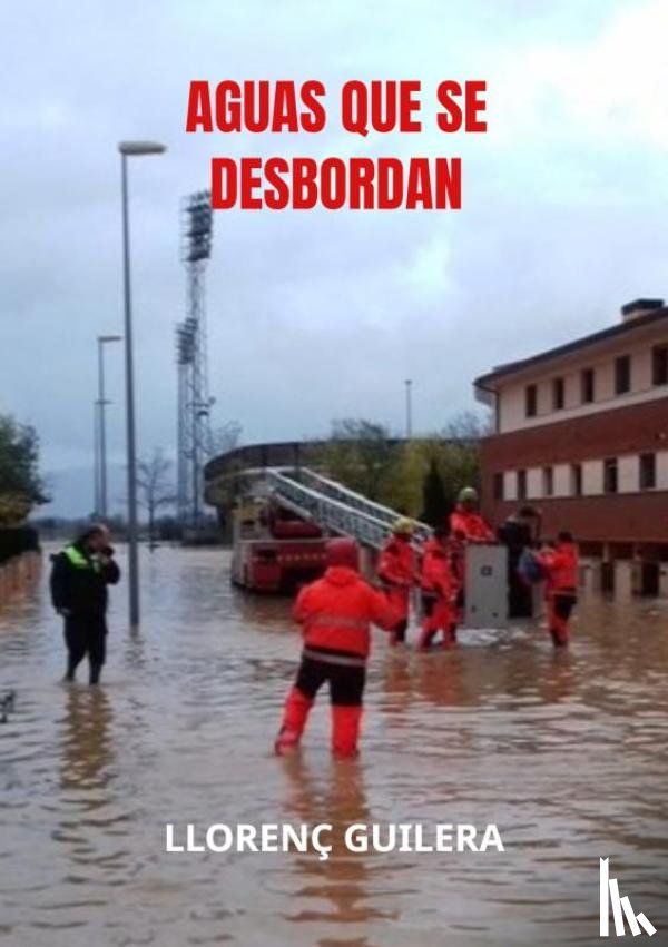 Guilera, Llorenç - Aguas que se desbordan