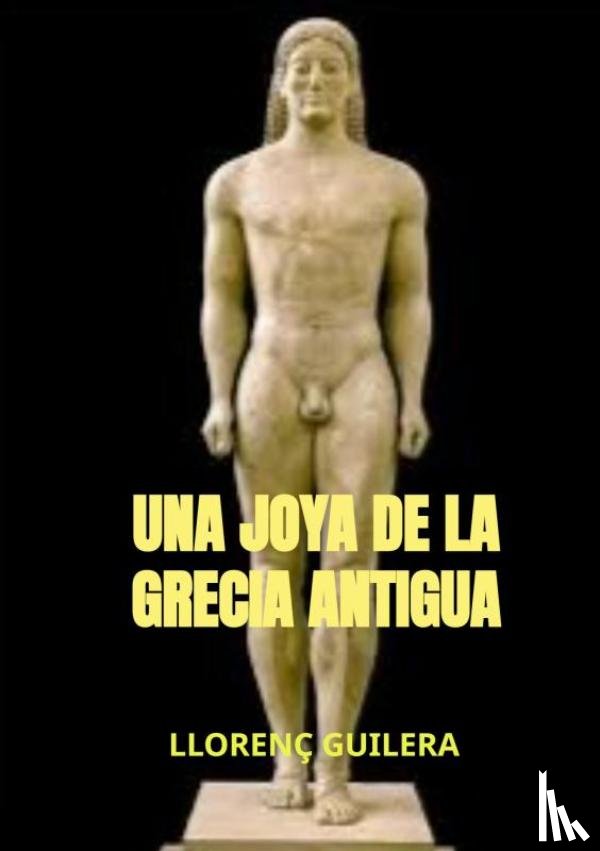 Guilera, Llorenç - Una joya de la Grecia antigua