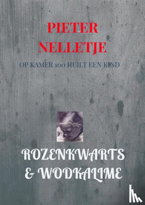 Nelletje, Pieter - ROZENKWARTS & WODKALIME