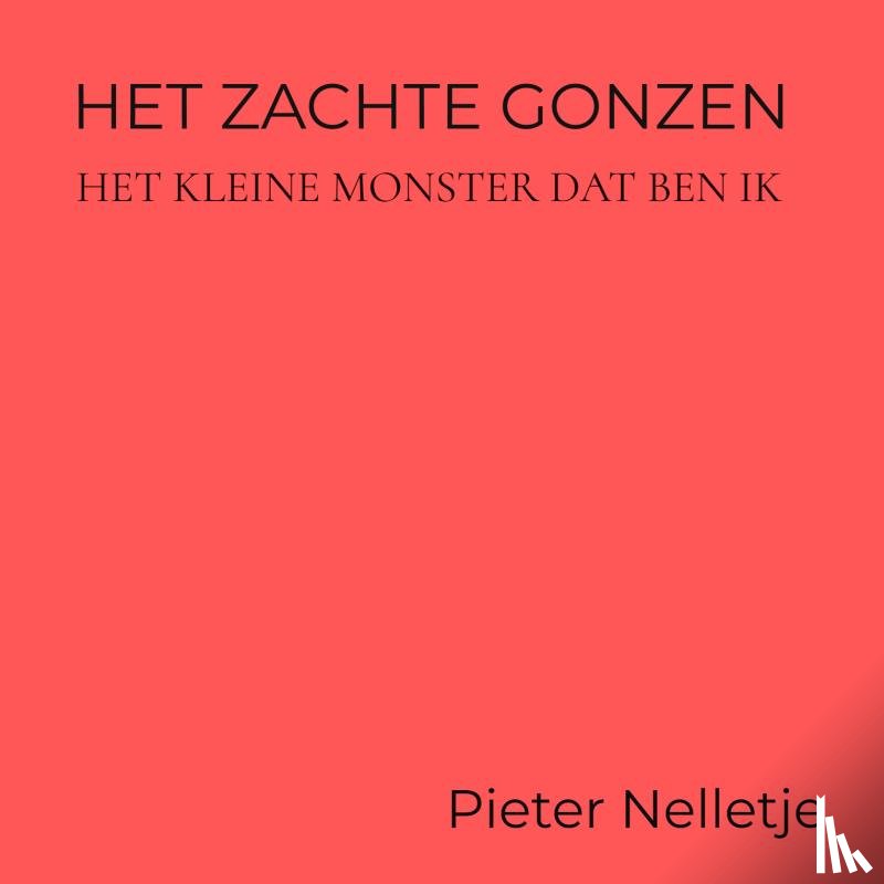 Nelletje, Pieter - HET ZACHTE GONZEN