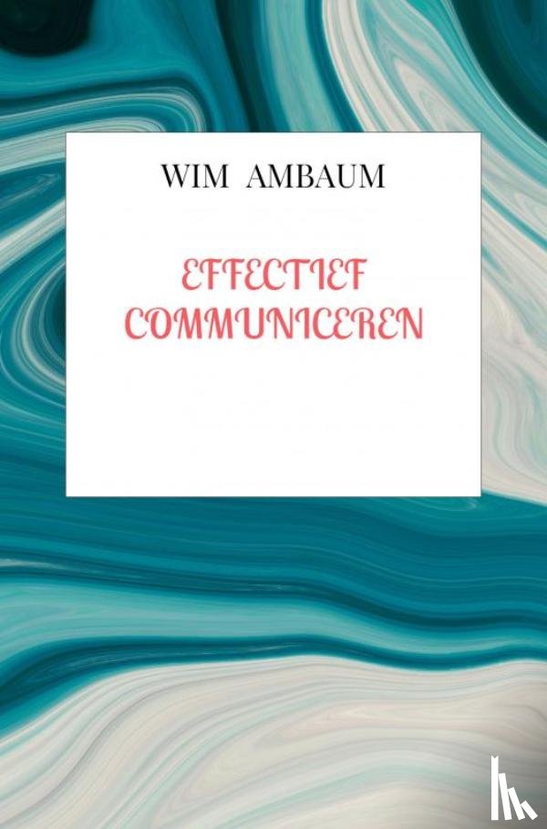 Ambaum, Wim - effectief communiceren