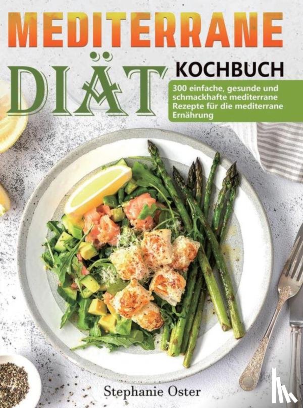 Oster, Stephanie - Mediterrane-Diät Kochbuch