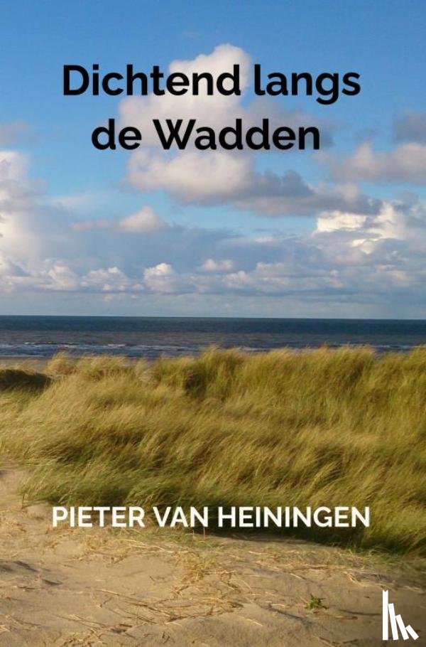 Van Heiningen, Pieter - Dichtend langs de Wadden