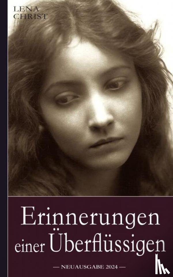 Christ, Lena - Lena Christ: Erinnerungen einer Überflüssigen