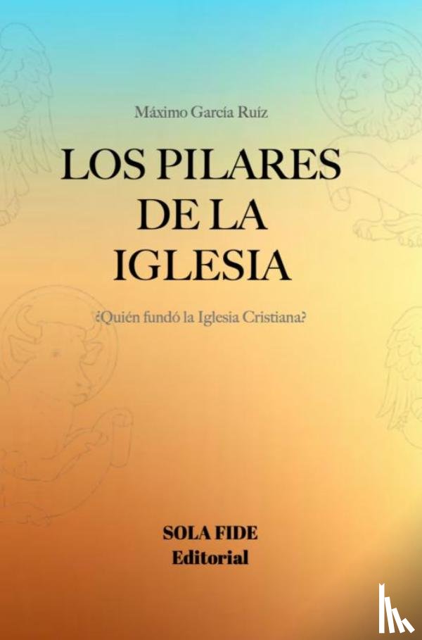 García Ruíz, Máximo - Los Pilares de la Iglesia