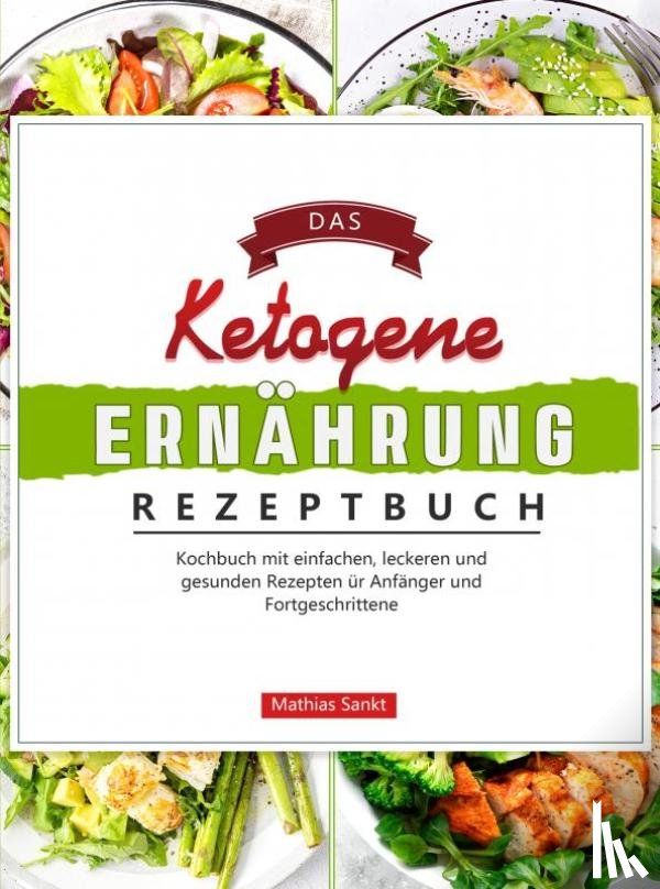 Sankt, Mathias - Das Ketogene Ernährung Rezeptbuch