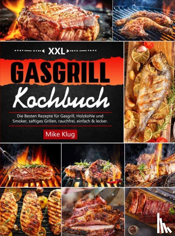 Klug, Mike - XXL Gasgrill Kochbuch