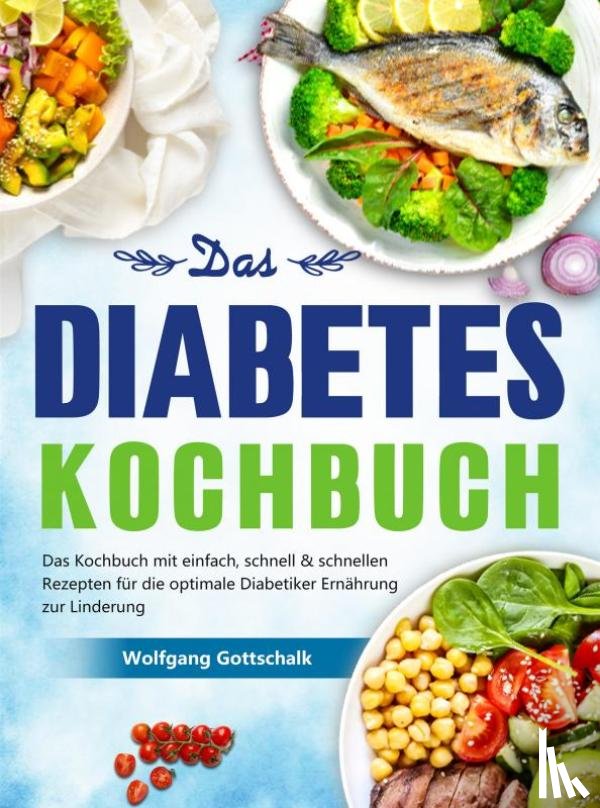Gottschalk, Wolfgang - Das Diabetes Kochbuch