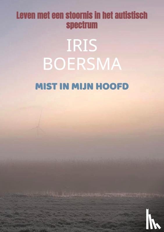 Boersma, Iris - MIST IN MIJN HOOFD