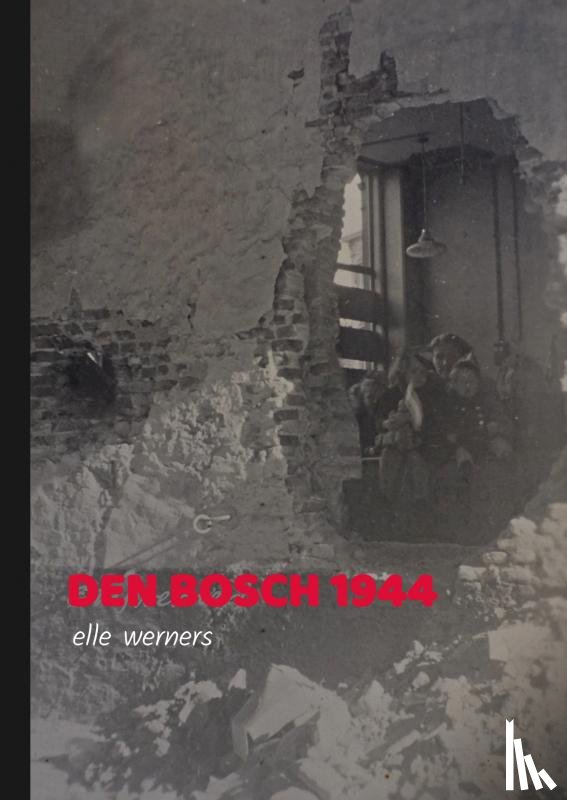 Werners, Elle - DEN BOSCH 1944