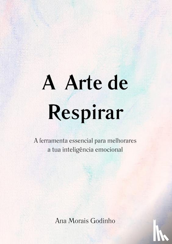 Morais, Ana - A Arte de Respirar