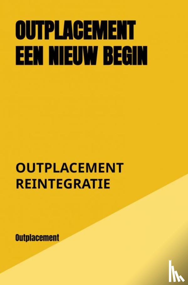 Reintegratie, Outplacement - Outplacement een nieuw begin