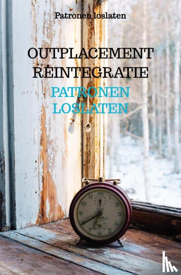 Reintegratie, Outplacement - Patronen loslaten