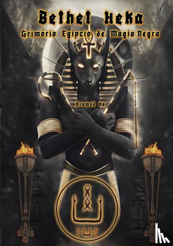 Ka, Asamod - Bethet Heka- Grimorio Egipcio de Magia Negra