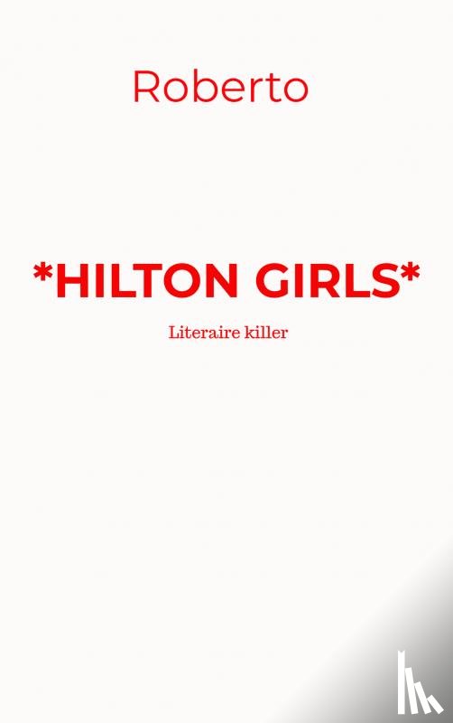 de Looze, Rob - HILTON GIRLS