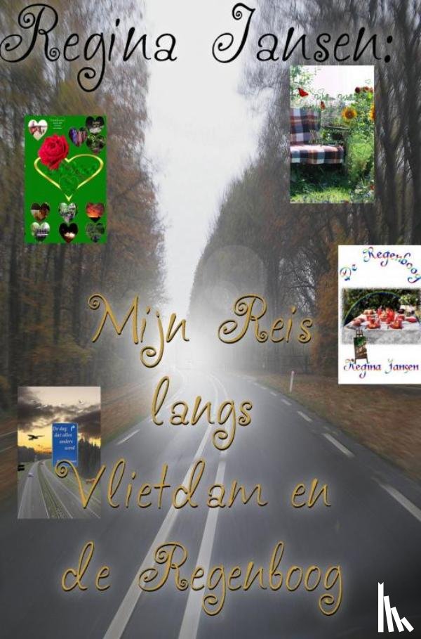 Jansen, Regina - Mijn reis langs Vlietdam en de Regenboog