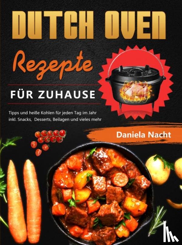 Nacht, Daniela - Dutch Oven Rezepte für Zuhause