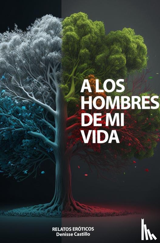castillo, Denisse - A los hombres de mi vida