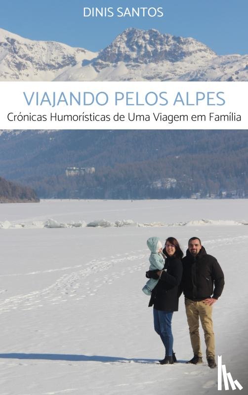 Santos, Dinis - Viajando pelos Alpes