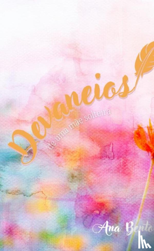 Bento, Ana - Devaneios de Uma Mãe Solteira