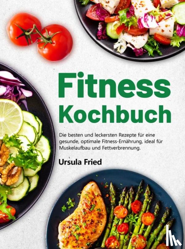 Fried, Ursula - Fitness Kochbuch