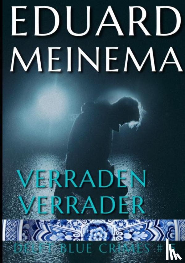 Meinema, Eduard - Verraden verrader