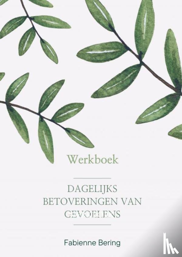 Bering, Fabienne - Dagelijkse betoveringen van gevoelens