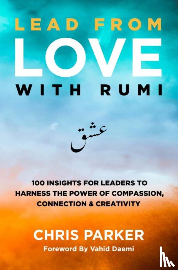Parker, Chris - Lead from Love with Rumi