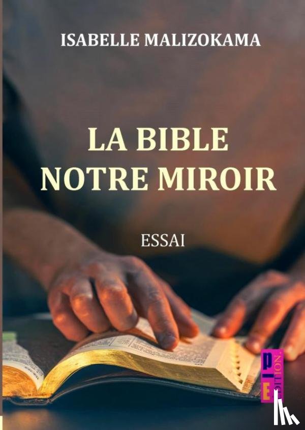 MALIZOKAMA, Isabelle - La Bible, Notre Miroir